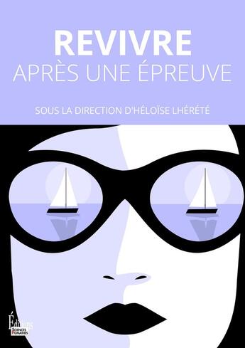 Couverture du livre « Revivre après une épreuve » de Heloise Lherete aux éditions Sciences Humaines