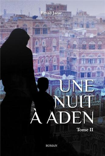 Couverture du livre « Une nuit à Aden t.2 » de Emad Jarrar aux éditions Iggybook