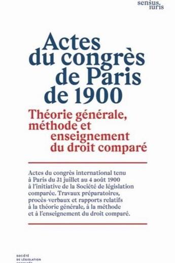 Couverture du livre « Actes du congrès de Paris de 1900 ; théorie générale, méthode et enseignement du droit comparé » de  aux éditions Ste De Legislation Comparee