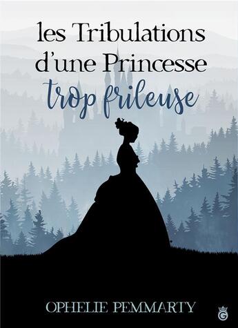 Couverture du livre « Les tribulations d'une princessse trop frileuse » de Pemmarty Ophelie aux éditions Gloriana