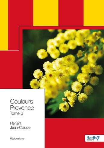 Couverture du livre « Couleurs Provence Tome 3 » de Jean-Claude Herlant aux éditions Nombre 7