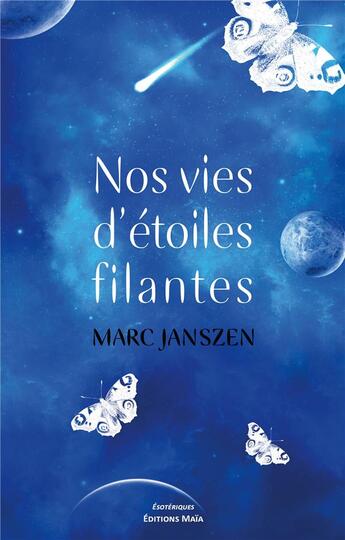 Couverture du livre « Nos vies d'etoiles filantes » de Janszen Marc aux éditions Editions Maia