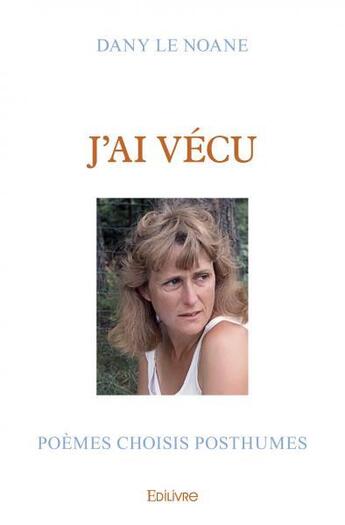 Couverture du livre « J ai vecu » de Le Noane Dany aux éditions Edilivre