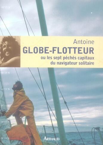 Couverture du livre « Globe-flotteur ou les sept péchés capitaux du navigateur solitaire » de Antoine aux éditions Arthaud