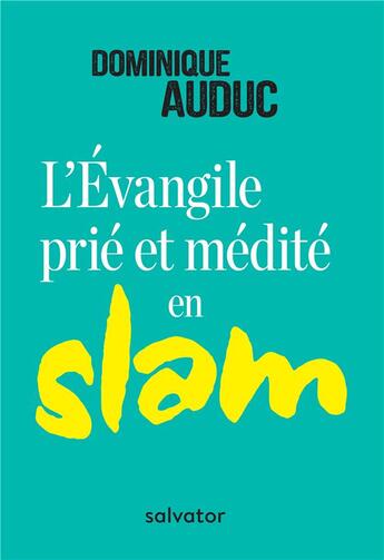 Couverture du livre « L'Evangile prié et médité en slam » de Dominique Auduc aux éditions Salvator