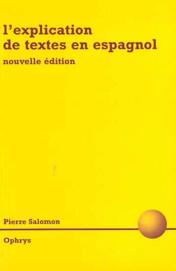 Couverture du livre « L'explication de textes en espagnol » de Salomon aux éditions Ophrys