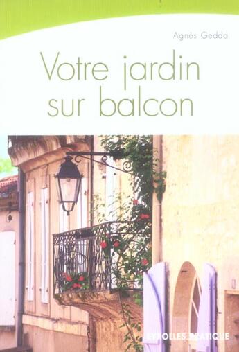 Couverture du livre « Votre jardin sur balcon » de Agnes Gedda aux éditions Eyrolles