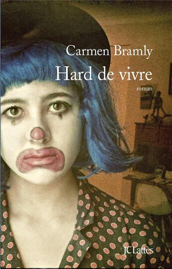 Couverture du livre « Hard de vivre » de Carmen Bramly aux éditions Lattes