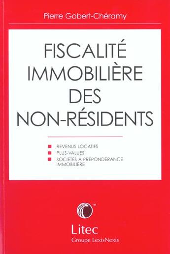 Couverture du livre « Fiscalite immobiliere des non-residents » de Gobert-Cheramy aux éditions Lexisnexis