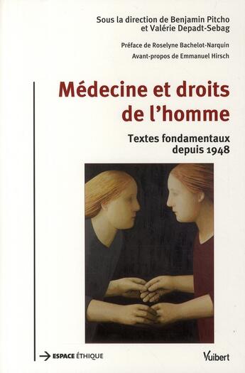 Couverture du livre « Médecine et droits de l'homme ; textes fondamentaux depuis 1948 » de Benjamin Pitcho et Valerie Depadt-Sebag aux éditions Vuibert