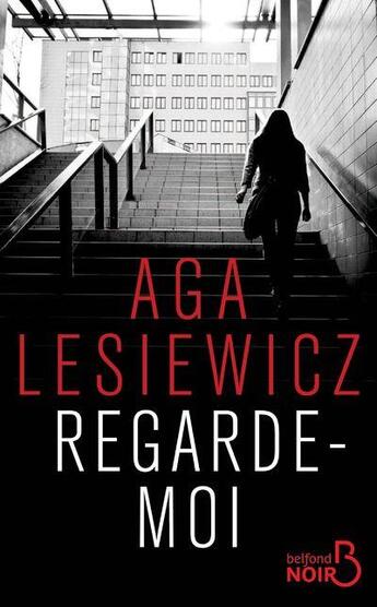 Couverture du livre « Regarde-moi » de Aga Lesiewicz aux éditions Belfond