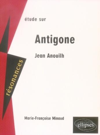 Couverture du livre « Étude sur antigone (2e édition) » de Minaud aux éditions Ellipses Marketing