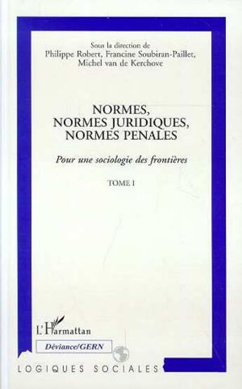 Couverture du livre « Normes, normes juridiques, normes pénales ; pour une sociologie des frontieres t.1 » de  aux éditions L'harmattan