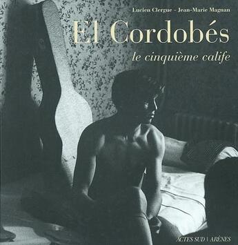 Couverture du livre « El cordobes, le cinquieme calife » de Magnan/Clergue aux éditions Actes Sud