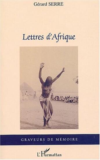 Couverture du livre « Lettres d'Afrique » de Gerard Serre aux éditions L'harmattan