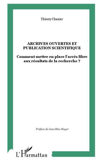 Couverture du livre « Archives ouvertes et publication scientifique » de Thierry Chanier aux éditions L'harmattan