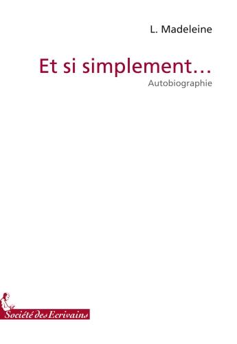 Couverture du livre « Et si simplement... » de Angiboust Laura / Ma aux éditions Societe Des Ecrivains