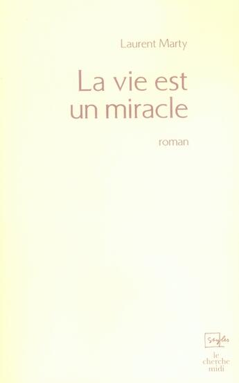 Couverture du livre « La vie est un miracle » de Laurent Marty aux éditions Cherche Midi