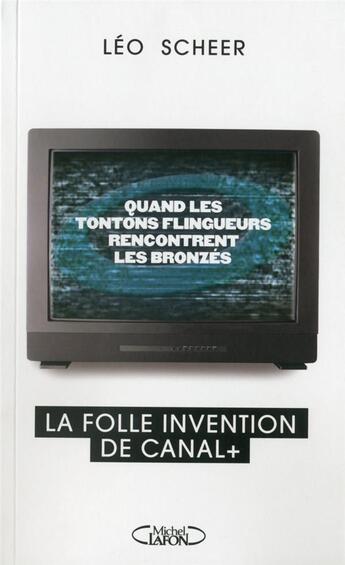 Couverture du livre « Quand les tontons flingueurs rencontrent les bronzes » de Leo Scheer aux éditions Michel Lafon