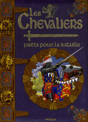 Couverture du livre « La vie au moyen âge ; les chevaliers » de Piccolia aux éditions Piccolia