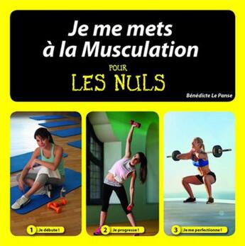 Couverture du livre « Je me mets à la musculation pour les nuls » de Benedicte Le Panse aux éditions First