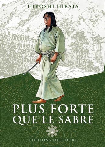 Couverture du livre « Plus forte que le sabre t02 » de Hirata-H aux éditions Delcourt