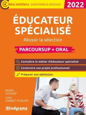 Couverture du livre « Éducateur spécialisé : réussir la selection Parcoursup + oral » de Rachel Flouzat aux éditions Studyrama