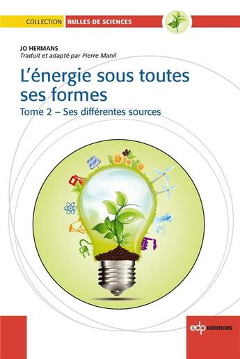 Couverture du livre « L'énergie sous toutes ses formes Tome 2 ; ses différentes sources » de Jo Hermans aux éditions Edp Sciences