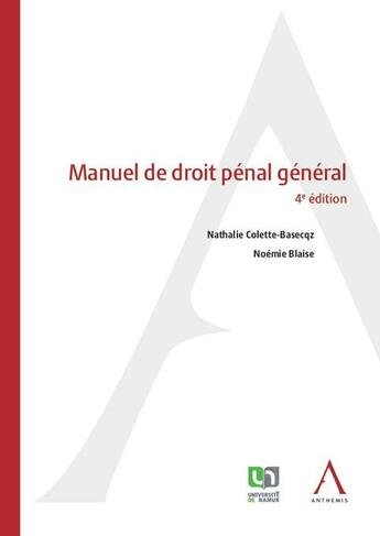 Couverture du livre « Manuel de droit pénal géneral (4e édition) » de Nathalie Colette-Basecqz et Noemie Blaise aux éditions Anthemis