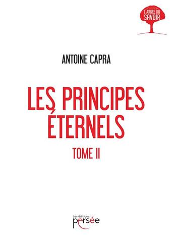 Couverture du livre « Les principes éternels t.2 » de Antoine Capra aux éditions Persee