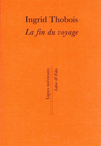 Couverture du livre « La fin du voyage » de Ingrid Thobois aux éditions Labor Et Fides