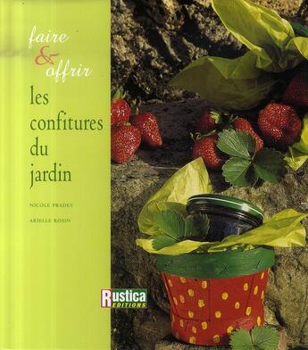 Couverture du livre « Faire et offrir les confitures du jardin » de Prades/Rosin aux éditions Rustica