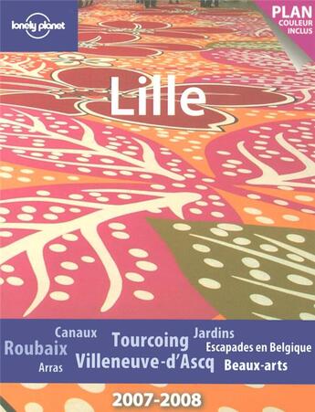 Couverture du livre « Lille (édition 2007-2008) » de  aux éditions Lonely Planet France