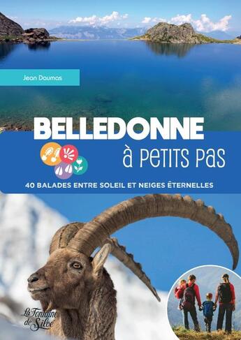 Couverture du livre « Belledonne a petits pas - 40 balades entre soleil et neiges eternelles » de Jean Daumas aux éditions La Fontaine De Siloe