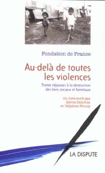 Couverture du livre « Au-dela de toutes les violences » de Fondation De Fr aux éditions Dispute