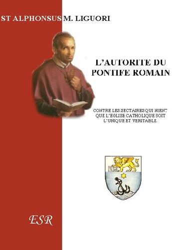 Couverture du livre « L'autorité du pontife romain » de Alphonse De Liguori aux éditions Saint-remi