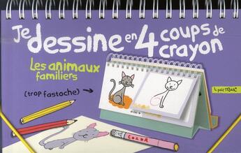 Couverture du livre « Je dessine en 4 coups de crayons ; les animaux familiers » de  aux éditions Petit Musc