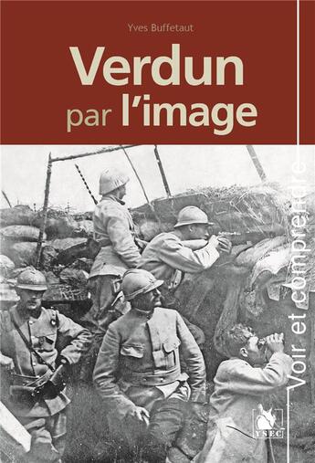 Couverture du livre « Verdun par l'image » de Yves Buffetaut aux éditions Ysec