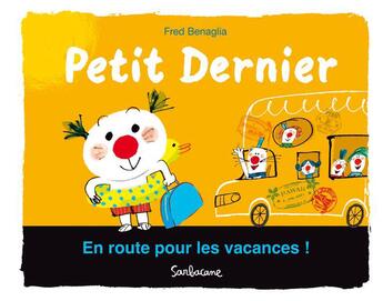 Couverture du livre « Petit dernier ; en route pour les vacances ! » de Frederic Benaglia aux éditions Sarbacane