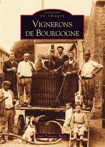 Couverture du livre « Vignerons de Bourgogne » de Jean-Francois Bazin aux éditions Editions Sutton