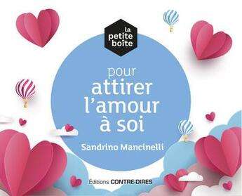 Couverture du livre « La petite boite pour attirer l'amour à soi » de Sandrino Mancinelli aux éditions Contre-dires