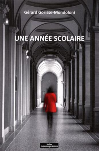 Couverture du livre « Une année scolaire » de Gerard Gorisse-Mondoloni aux éditions Do Bentzinger