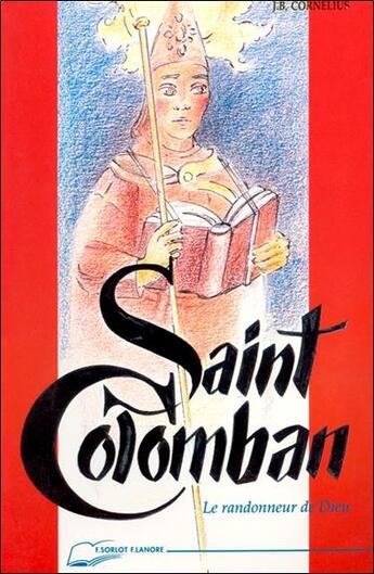 Couverture du livre « Saint colomban - le randonneur de dieu » de Cornelius J-B aux éditions Lanore