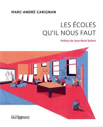 Couverture du livre « Les écoles qu'il nous faut » de Marc Andre Carignan aux éditions Multimondes