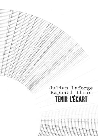 Couverture du livre « Tenir l'écart » de Julien Laforge et Raphael Ilias aux éditions Revue 303