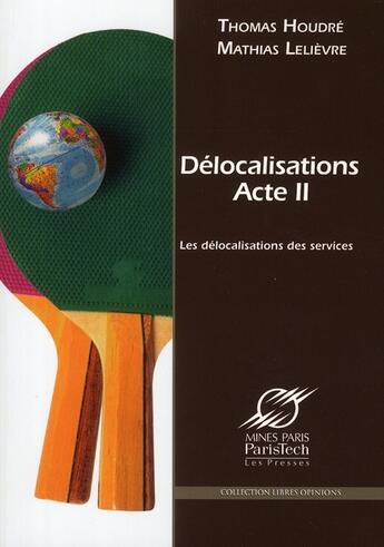 Couverture du livre « Délocalisations t.2 ; les délocalisations des services » de Lelievre et Houdre aux éditions Presses De L'ecole Des Mines