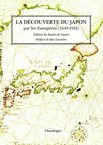 Couverture du livre « La découverte du Japon par les Européens (1543-1552) » de Xavier De Castro aux éditions Editions Chandeigne&lima