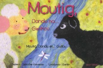 Couverture du livre « Moutig t.3 : Moutig, Dandu ha... Gwilhoù / Moutig, Dandu et... Guillou » de Yann-Ber Kemener et Ganlor aux éditions Skol Vreizh