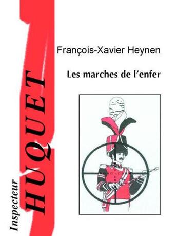 Couverture du livre « Les marches de l'enfer » de Francois-Xavier Heynen aux éditions Ecrifix