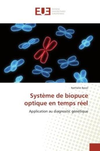 Couverture du livre « Systeme de biopuce optique en temps reel - application au diagnostic genetique » de Bassil Nathalie aux éditions Editions Universitaires Europeennes